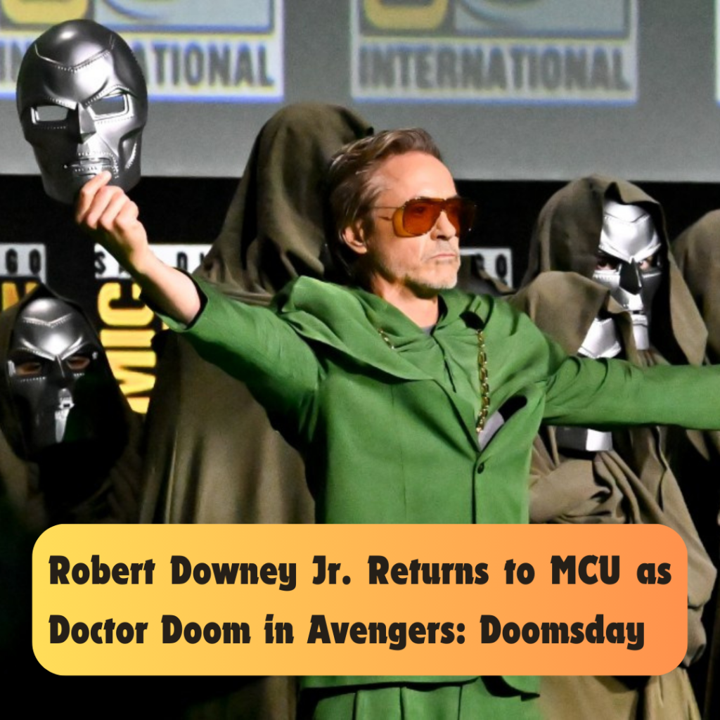 Avengers doomsday - Robert Downey Jr. Returns to MCU as Doctor Doom in Avengers: Doomsday