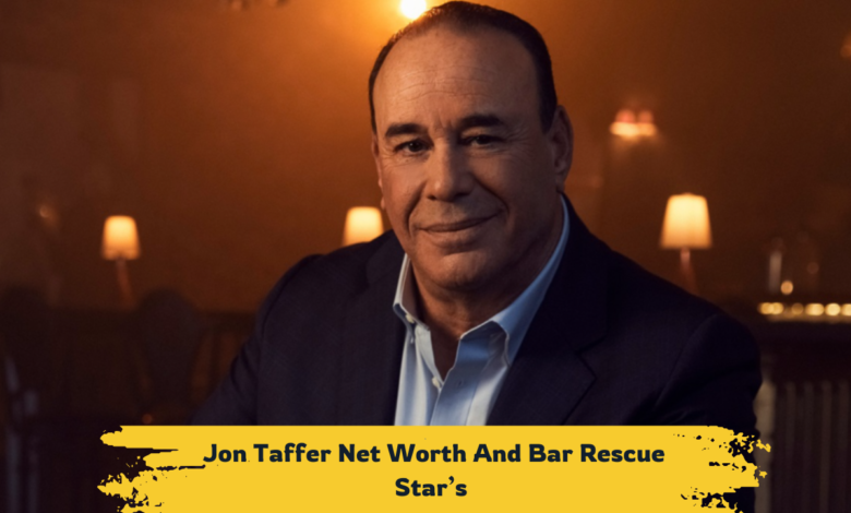 Jon Taffer Net Worth And Bar Rescue owner