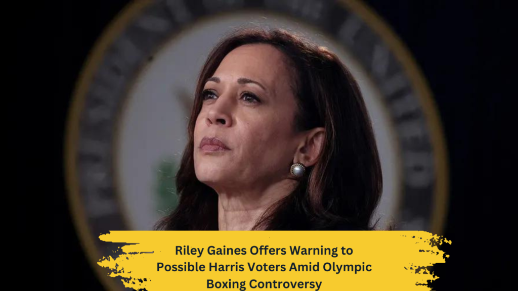 Riley Gaines Offers Warning to Possible Harris Voters Amid Olympic Boxing Controversy