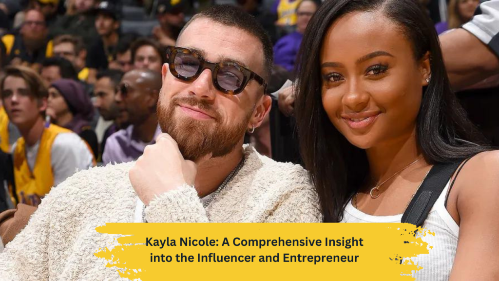 Kayla Nicole- the Influencer and Entrepreneur