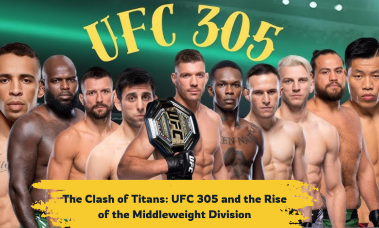 The Clash of Titans, UFC 305 and the Middleweight Division