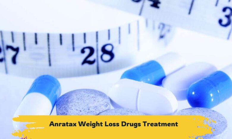 Anratax Weight Loss Drugs Treatment