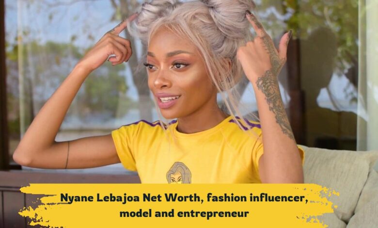 Nyane Lebajoa Net Worth, fashion influencer, model and entrepreneur